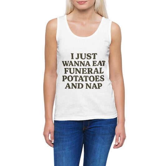 I Just Wanna Eat Funeral Potatoes and Nap – Women’s Tank